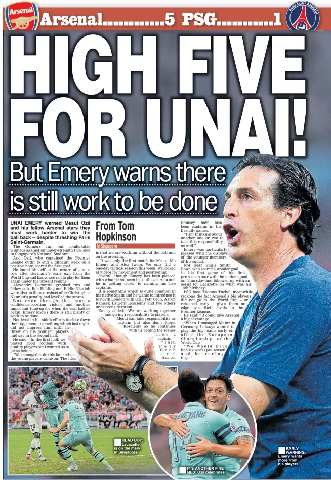  ??  ?? ■
HEAD BOY: Lacazette is on the mark in Singapore ■
IT’S ANOTHER FINE MES: Ozil celebrates ■
CAPTION: Words in here please in here a ■
EARLY WARNING: Emery wants more from his players