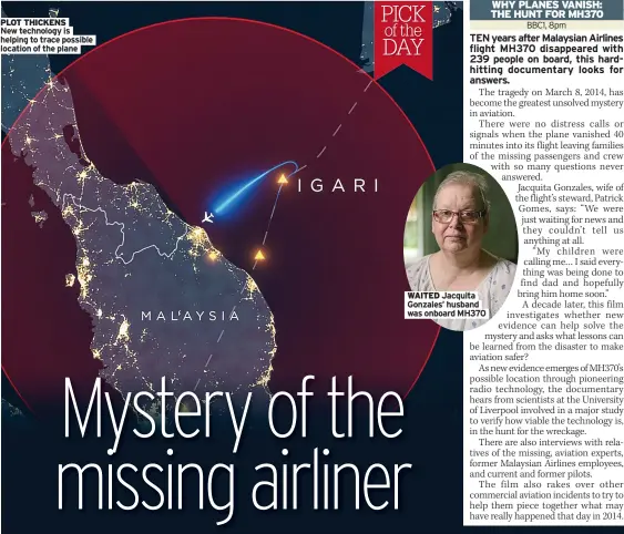  ?? ?? PLOT THICKENS
New technology is helping to trace possible location of the plane