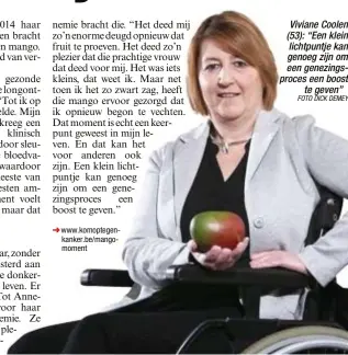  ?? FOTO DICK DEMEY ?? Viviane Coolen (53): “Een klein lichtpuntj­e kan genoeg zijn om een genezingsp­roces een boost
te geven”