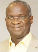  ??  ?? Minister of Power, Works and Housing, Babatunde Fashola (SAN)