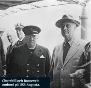  ??  ?? Churchill och Roosevelt ombord på USS Augusta.