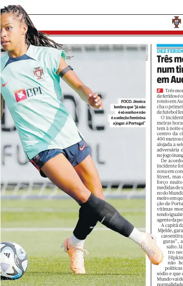  ?? ?? FOCO. Jéssica lembra que “já não é só sonho e não é a seleção feminina a jogar, é Portugal”