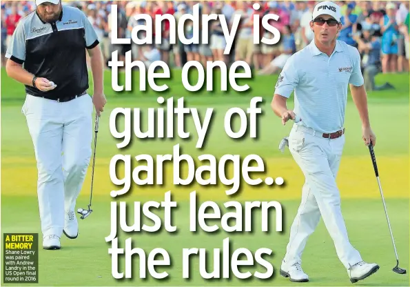  ??  ?? A BITTER MEMORY Shane Lowry was paired with Andrew Landry in the US Open final round in 2016