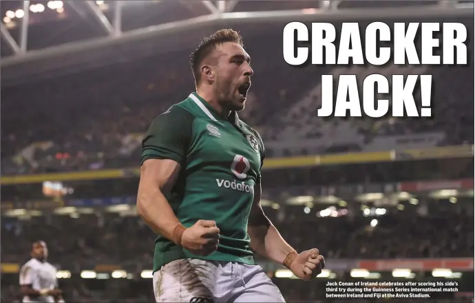  ??  ?? Jack Conan of Ireland celebrates after scoring his side’s third try during the Guinness Series internatio­nal match between Ireland and Fiji at the Aviva Stadium.