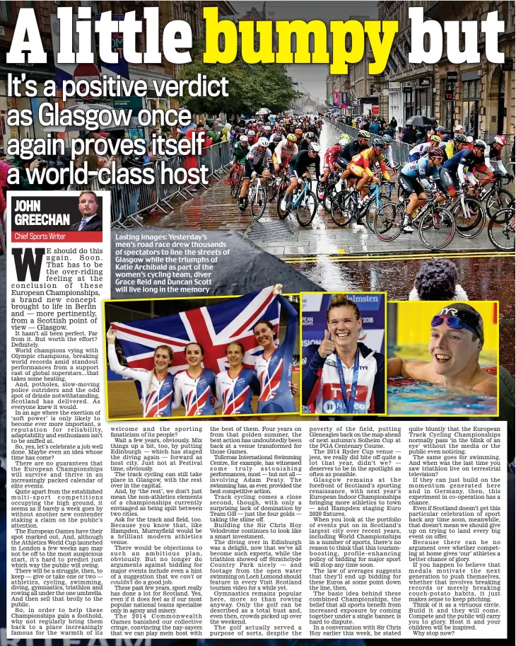  ??  ?? couldn’t can’t Lasting images: Yesterday’s men’s road race drew thousands of spectators to line the streets of Glasgow while the triumphs of Katie Archibald as part of the women’s cycling team, diver Grace Reid and Duncan Scott will live long in the memory