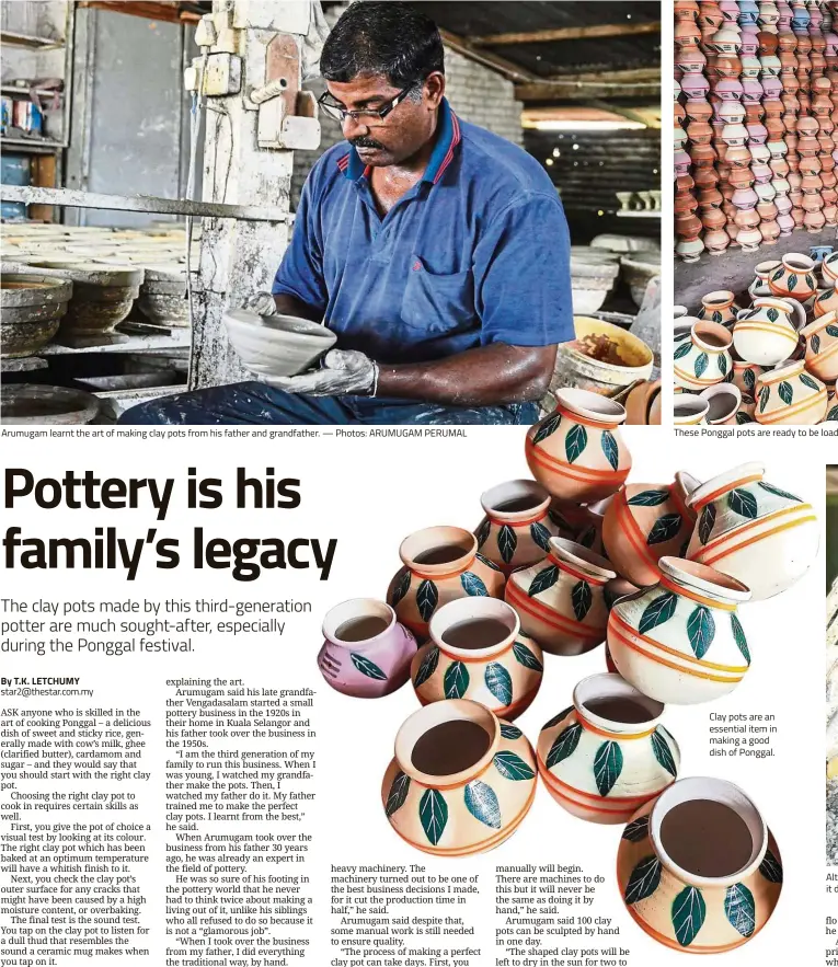  ??  ?? Arumugam learnt the art of making clay pots from his father and grandfathe­r. — Photos: ARUMUGAM PERUMAL These Ponggal pots are ready to be loaded into a lorry and delivered to customers. Clay pots are an essential item in making a good dish of Ponggal.