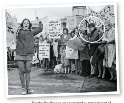  ??  ?? Reader Ray Baynes was surprised by our inclusion of this 1969 picture of himself at a women’s rights demo