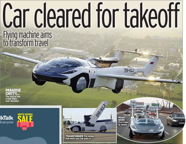  ?? The AirCar has a test flight over Slovakia ?? PARADISE CHITTY...
TRANSFORME­R The wings fold down and tail goes in