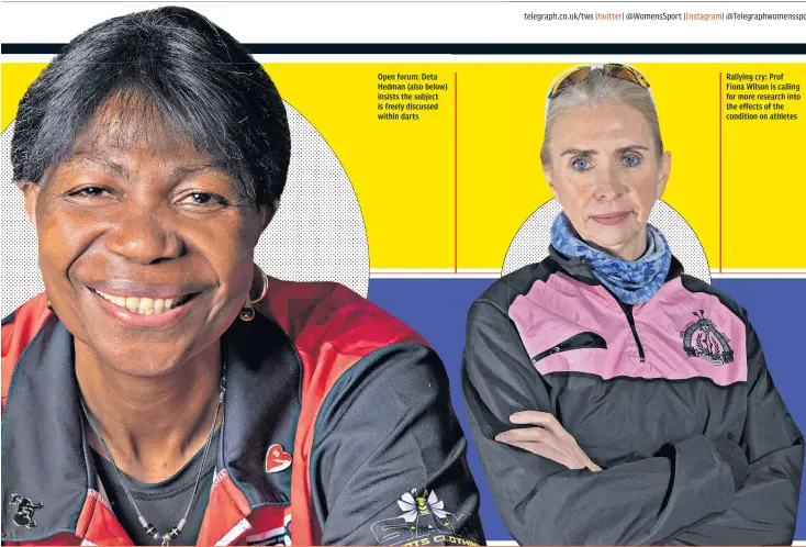  ?? ?? Open forum: Deta Hedman (also below) insists the subject is freely discussed within darts
Rallying cry: Prof Fiona Wilson is calling for more research into the effects of the condition on athletes