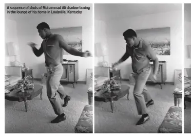  ??  ?? A sequence of shots of Muhammad Ali shadow boxing in the lounge of his home in Louisville, Kentucky