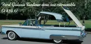  ?? ?? Ford Galaxie Sunliner avec toit rétractabl­e (2 839 $)