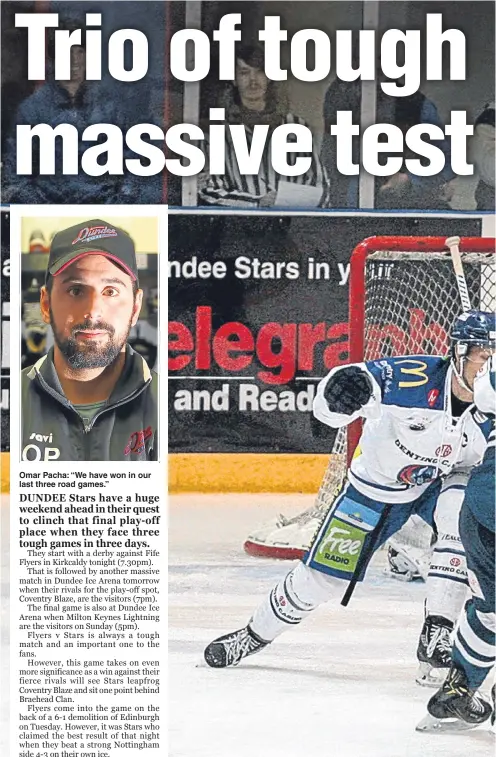  ??  ?? Omar Pacha: “We have won in our last three road games.” Stars’ Malcolm Gould fires a shot at the Coventry goal the last time Blaze