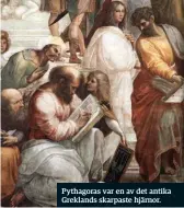  ??  ?? Pythagoras var en av det antika Greklands skarpaste hjärnor.