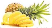  ??  ?? Pineapple has a powerful anti-inflammato­ry effect that helps with conditions such as arthritis