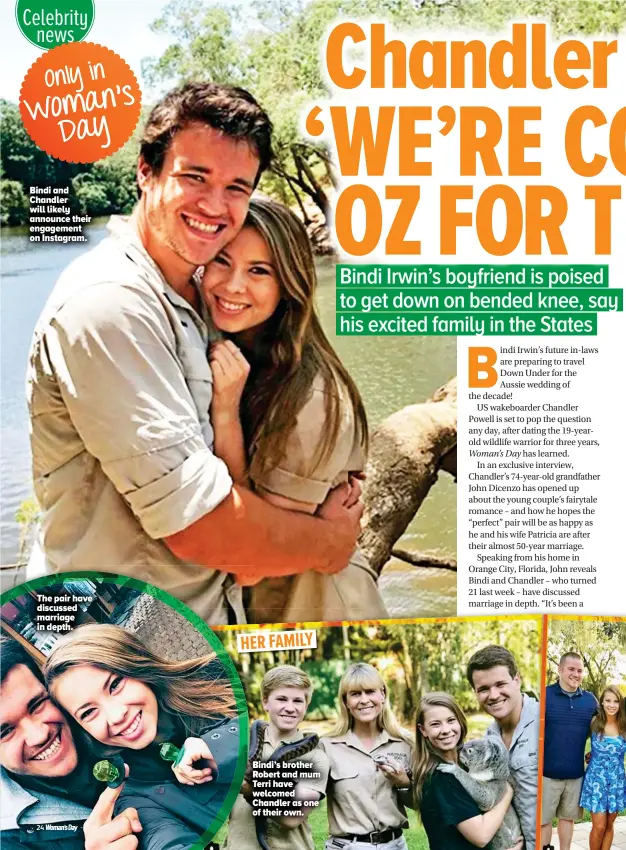  ??  ?? The pair have discussed marriage in depth. Bindi and Chandler will likely announce their engagement on Instagram. Bindi’s brother Robert and mum Terri have welcomed Chandler as one of their own.