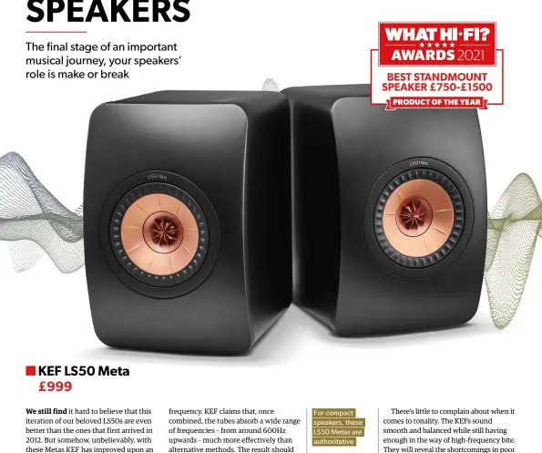  ?? ?? For compact speakers, these LS50 Metas are authoritat­ive