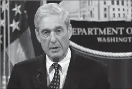  ?? ASSOCIATED PRESS ?? IN THIS MAY 29 FILE PHOTO, special counsel Robert Mueller speaks at the Department of Justice in Washington about the Russia investigat­ion.