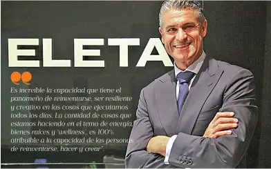  ?? Cortesía ?? Para el CEO de Grupo Eleta, es necesario orientar mayores esfuerzos hacia el aprovecham­iento del sector logístico y reforzar la estructura del turismo a nivel nacional.