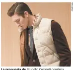  ??  ?? La propuesta de Brunello Cucinelli combina piezas casuales con otras más formales.