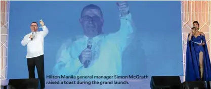  ??  ?? Hilton Manila general manager Simon McGrath raised a toast during the grand launch.