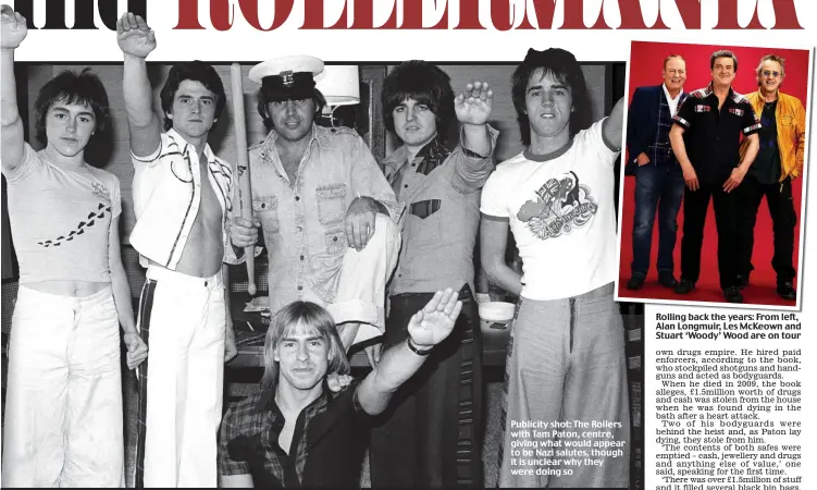  ??  ?? Publicity shot: The Rollers with Tam Paton, centre, giving what would appear to be Nazi salutes, though it is unclear why they were doing so Rolling back the years: From left, Alan Longmuir, Les McKeown and Stuart ‘Woody’ Wood are on tour