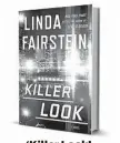  ??  ?? ‘Killer Look’ By Linda Fairstein. Dutton, 392 pp., $28