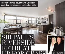  ??  ?? The flat Sir Paul bought with Linda but ended up handing over to Heather Mills Sir Paul and Heather