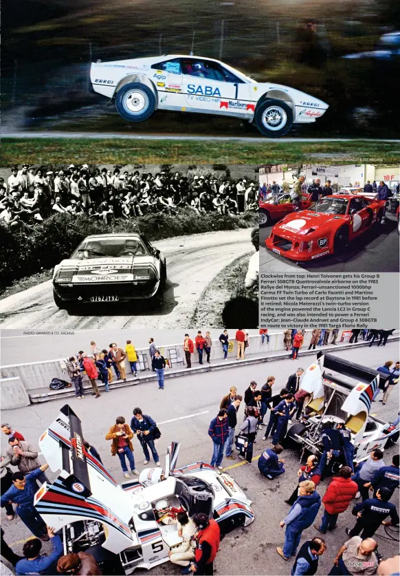  ?? ?? Clockwise from top: Henri Toivonen gets his Group B Ferrari 308GTB Quattroval­vole airborne on the 1983 Rallye del Monza; Ferrari-unsanction­ed 1000bhp Carma FF Twin Turbo of Carlo Facetti and Martino Finotto set the lap record at Daytona in 1981 before it retired; Nicola Materazzi’s twin-turbo version of the engine powered the Lancia LC2 in Group C racing, and was also intended to power a Ferrari Indycar; Jean-claude Andruet and Group 4 308GTB en route to victory in the 1981 Targa Florio Rally