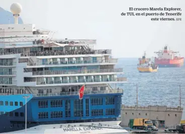  ?? EFE ?? El crucero Marela Explorer, de TUI, en el puerto de Tenerife
este viernes.