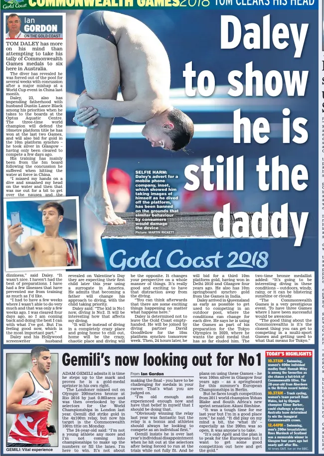  ??  ?? GEMILI: Vital experience SELFIE HARM: Daley’s advert for a mobile phone company, inset, which showed him taking images of himself as he dived off the platform, has been banned on the grounds that similar behaviour by consumers would damage the device...