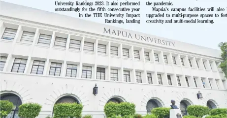  ?? ?? MAPÚA University aims to build new and impactful roads to global education within the next 10 years.