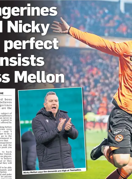  ??  ?? demands are high Micky Mellon says the
at Tannadice.