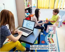  ??  ?? Mai ușor pentru copiii cu autism datorită noii platforme de terapie