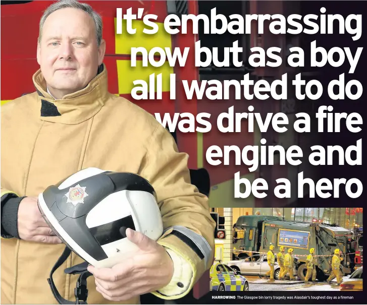  ??  ?? HARROWING The Glasgow bin lorry tragedy was Alasdair’s toughest day as a fireman
