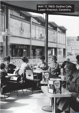  ?? ?? MAY 17, 1963: Godiva Cafe, Lower Precinct, Coventry.