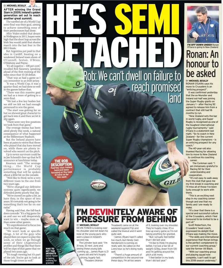  ??  ?? THE ROB DESCRIPTIO­N Kearney says Ireland have just been focusing on the task at hand so far this week