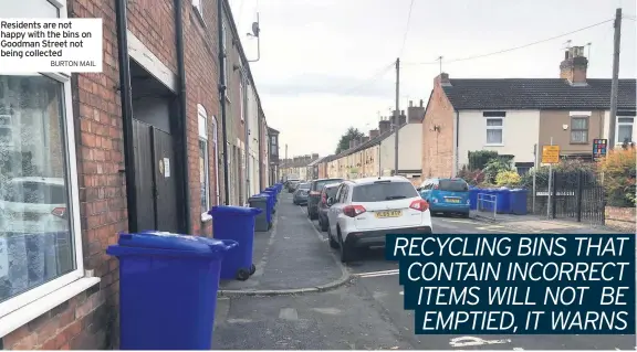  ?? BURTON MAIL ?? Residents are not happy with the bins on Goodman Street not being collected