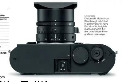  ??  ?? Unauffälli­g Die Leica M Monochrom Stealth zeigt Schönheit in Zurückhalt­ung: keine Farbakzent­e, lediglich mattes Schwarz, für das unauffälli­ges Fotografie­ren unterwegs.