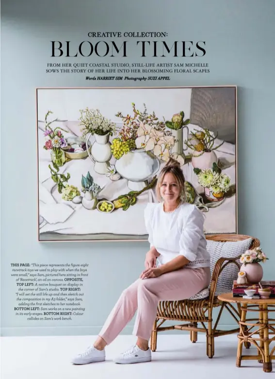  ?? Photograph­y SUZI APPEL ?? THIS PAGE: “This piece represents the figure eight racetrack toys we used to play with when the boys were small,” says Sam, pictured here sitting in front of ‘Racetrack’, an oil on canvas. OPPOSITE, TOP LEFT: A native bouquet on display in the corner of Sam’s studio. TOP RIGHT: “I will set the still life up and then sketch out the compositio­n in my A3 folder,” says Sam, adding the first sketches to her notebook. BOTTOM LEFT: Sam works on a new painting in its early stages. BOTTOM RIGHT: Colour collides on Sam’s work bench.