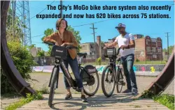  ?? ?? The City’s MoGo bike share system also recently expanded and now has 620 bikes across 75 stations.