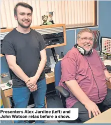  ??  ?? Presenters Alex Jardine (left) and
John Watson relax before a show.