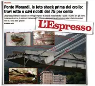  ??  ?? Lo scoop de L’Espresso La notizia delle ispezioni del 2011 e del 2013 al ponte Morandi, rivelata da L’Espresso