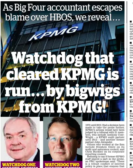  ??  ?? WATCHDOG ONE WORKED AT KPMG FOR 40 YEARS Sean Collins, a member of FRC’s conduct committee WATCHDOG TWO WORKED AT KPMG FOR 14 YEARS Paul George, head of FRC corporate governance