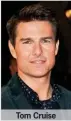  ??  ?? Tom Cruise