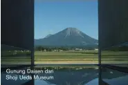  ??  ?? Gunung Daisen dari Shoji Ueda Museum