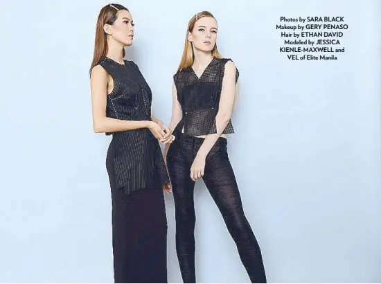  ?? Photos by SARA BLACK Makeup by GERY PENASO Hair by ETHAN DAVID Modeled by JESSICA KIENLE-MAXWELL and VEL of Elite Manila ?? (Left) Laser-cut knit tunic over a long asymmetric knit dress; (right) Laser-cut knit top over leggings