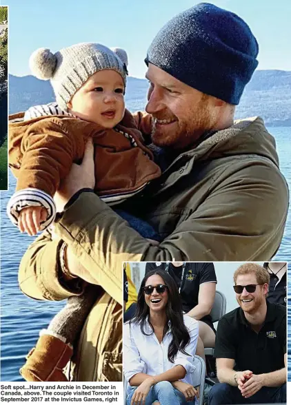  ??  ?? Soft spot...Harry and Archie in December in Canada, above. The couple visited Toronto in September 2017 at the Invictus Games, right