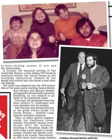  ??  ?? Chilling: Ronald DeFeo with his siblings (top), whom he killed, and being led away by a cop in 1974