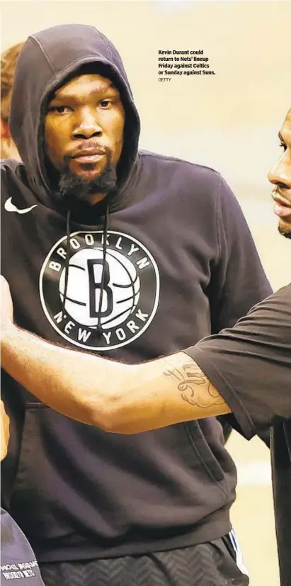  ?? GETTY ?? Kevin Durant could return to Nets’ lineup Friday against Celtics or Sunday against Suns.