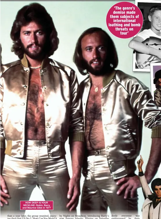  ?? ?? HOW DEEP IS YOUR NECKLINE: Robin, Barry and Maurice Gibb in 1977